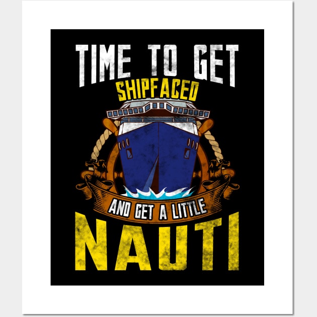 Time To Get Ship Faced And Get a Little Nauti Boat Wall Art by theperfectpresents